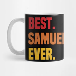 BEST SAMUEL EVER ,SAMUEL NAME Mug